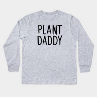 Plant Daddy Kids Long Sleeve T-Shirt